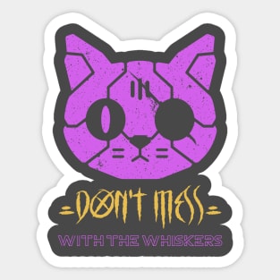 Don't Mess with the Whiskers: Cat Lover Sticker